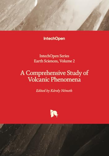 A Comprehensive Study of Volcanic Phenomena (Earth Sciences, Band 2) von IntechOpen