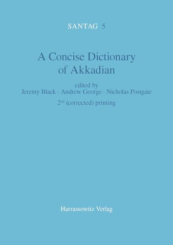 A Concise Dictionary of Akkadian: Akkadian-English (Santag: Arbeiten und Untersuchungen zur Keilschriftkunde, Band 5)