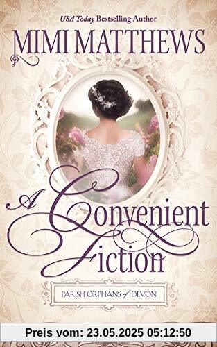 A Convenient Fiction (Parish Orphans of Devon, Band 3)