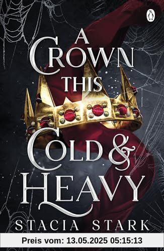 A Crown This Cold and Heavy: The enchanting slow burn romantasy series for fans of Raven Kennedy . . . (Kingdom of Lies, 3)