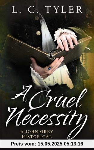 A Cruel Necessity (A John Grey Historical Mystery, Band 1)