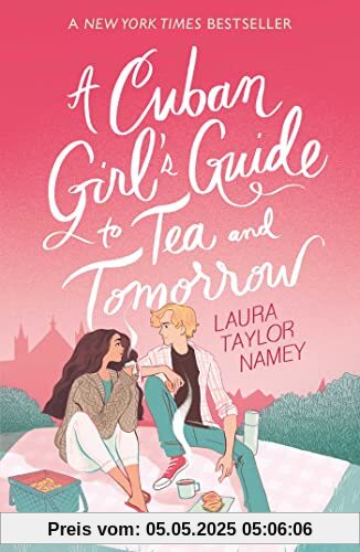 A Cuban Girl's Guide to Tea and Tomorrow A Cuban Girl's Guide to Tea and Tomorrow