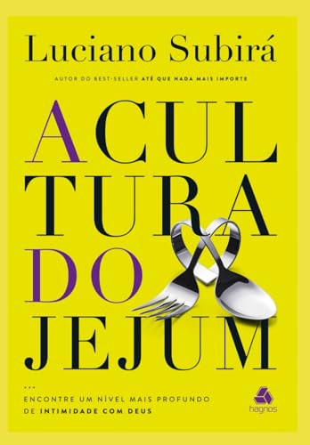 A Cultura do Jejum: Encontre um nível mais profundo de intimidade com Deus von Lanerbo