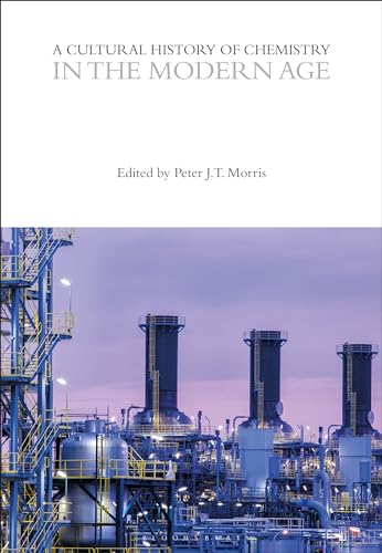A Cultural History of Chemistry in the Modern Age (The Cultural Histories Series) von Bloomsbury Academic