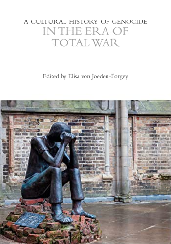 A Cultural History of Genocide in the Era of Total War (The Cultural Histories Series) von Bloomsbury Academic