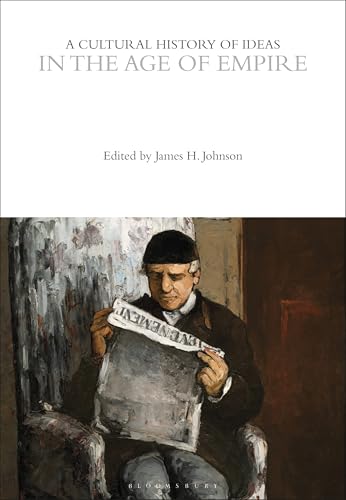 A Cultural History of Ideas in the Age of Empire (The Cultural Histories Series) von Bloomsbury Academic