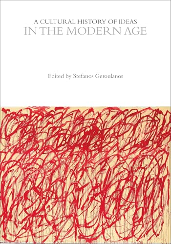 A Cultural History of Ideas in the Modern Age (The Cultural Histories Series) von Bloomsbury Academic