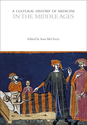 A Cultural History of Medicine in the Middle Ages (The Cultural Histories Series) von Bloomsbury Academic