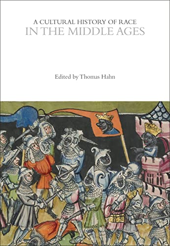 A Cultural History of Race in the Middle Ages (The Cultural Histories Series) von Bloomsbury Academic