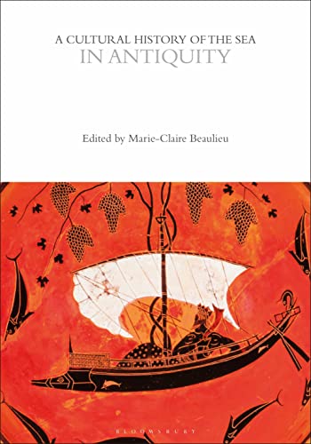 A Cultural History of the Sea in Antiquity (The Cultural Histories Series) von Bloomsbury Academic