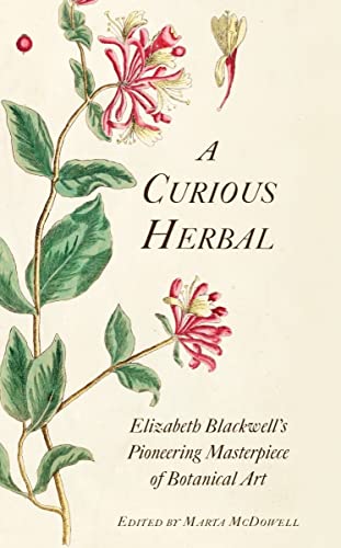A Curious Herbal: Elizabeth Blackwell's Pioneering Masterpiece of Botanical Art von Abbeville Press Inc.,U.S.
