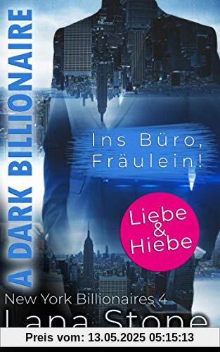 A Dark Billionaire: Ins Büro, Fräulein! (New York Billionaires, Band 4)
