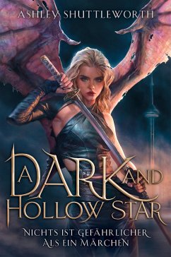 A Dark and Hollow Star - Nichts ist gefährlicher als ein Märchen (Hollow Star Saga 1) (Erstauflage mit Farbschnitt) von Cross Cult