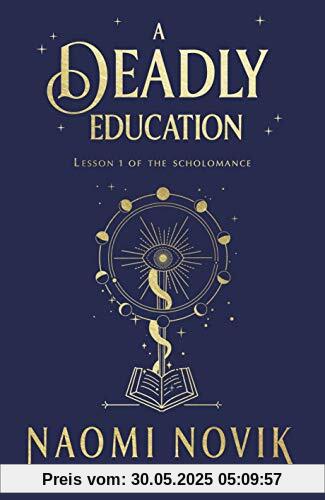 A Deadly Education: the Sunday Times bestseller A Deadly Education: the Sunday Times bestseller