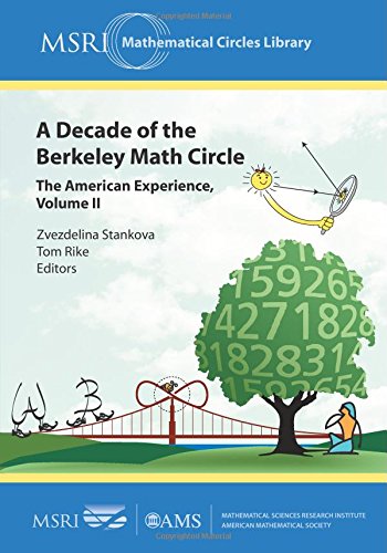 A Decade of the Berkeley Math Circle: The American Experience (2) (MSRI Mathematical Circles Library, 14, Band 2) von American Mathematical Society