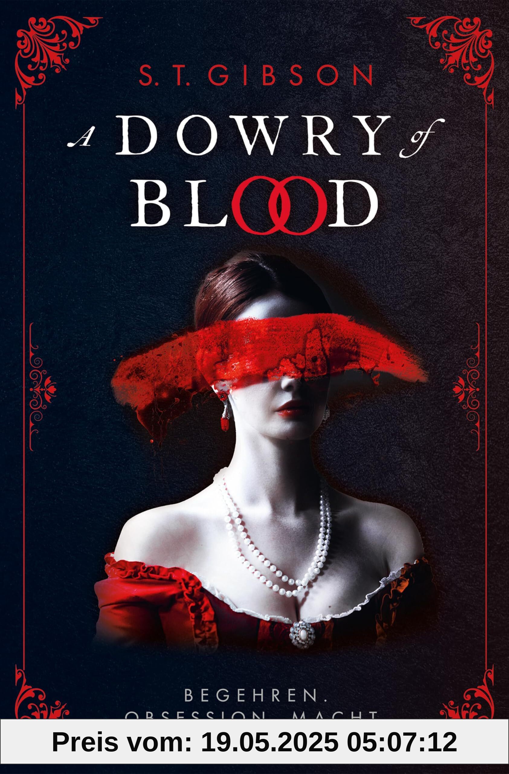 A Dowry of Blood: Begehren. Obsession. Macht.: Eine düstere Neuerzählung von Bram Stokers Dracula aus der Sicht seiner ersten Braut – Eine Tik-Tok-Sensation A Dowry of Blood: Begehren. Obsession. Macht.: Eine düstere Neuerzählung von Bram Stokers Dracula aus der Sicht seiner ersten Braut – Eine Tik-Tok-Sensation