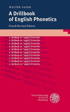 A Drillbook of English Phonetics von Universitätsverlag Winter