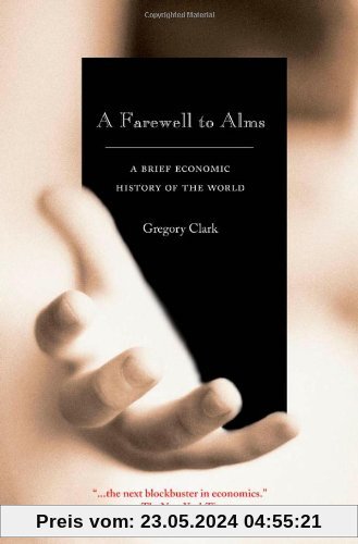A Farewell to Alms: A Brief Economic History of the World (Princeton Economic History of the Western World)