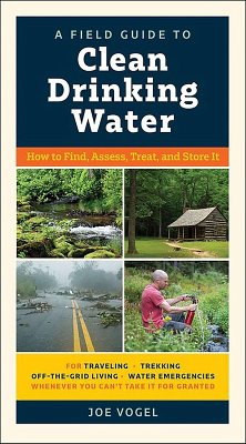 A Field Guide to Clean Drinking Water (eBook, ePUB) von The Experiment
