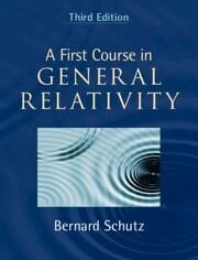 A First Course in General Relativity von Cambridge University Press