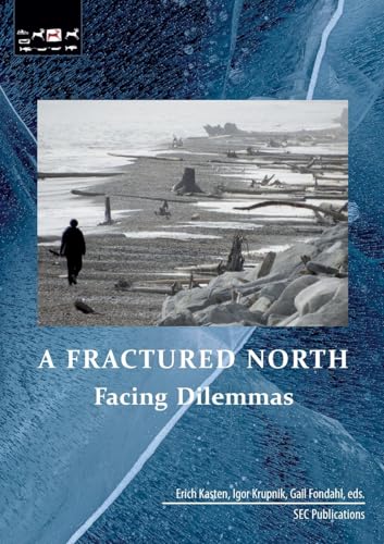 A Fractured North: Facing Dilemmas A Fractured North: Facing Dilemmas von Verlag der Kulturstiftung Sibirien