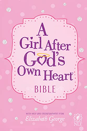 A Girl After God's Own Heart Bible: New Living Translation