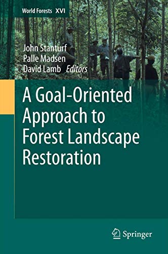 A Goal-Oriented Approach to Forest Landscape Restoration (World Forests, 16, Band 16)