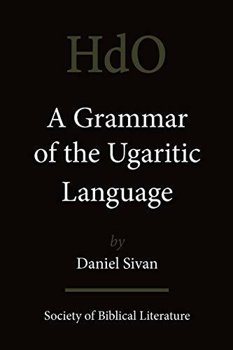 A Grammar of the Ugaritic Language: Second Impression with Corrections (Handbook of Oriental S...