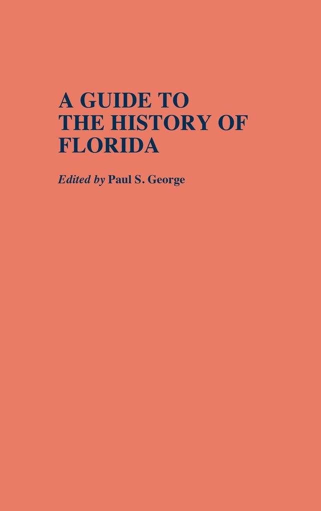 A Guide to the History of Florida von Greenwood Press