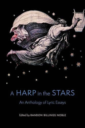 A Harp in the Stars: An Anthology of Lyric Essays von University of Nebraska Press