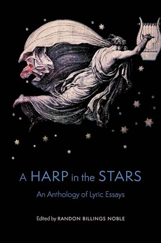 A Harp in the Stars: An Anthology of Lyric Essays