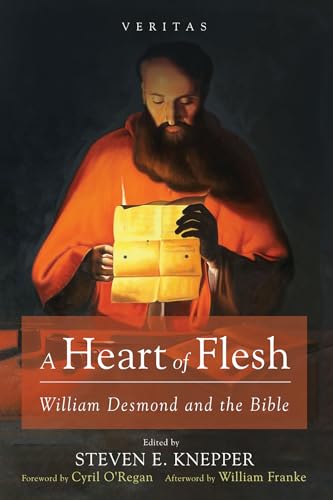 A Heart of Flesh: William Desmond and the Bible (Veritas, Band 40) von Cascade Books