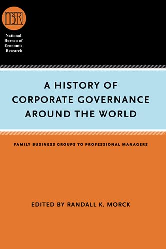 A History of Corporate Governance around the World: Family Business Groups to Professional Managers (National Bureau of Economic Research Conference Report) von University of Chicago Press