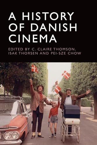 A History of Danish Cinema von Edinburgh University Press