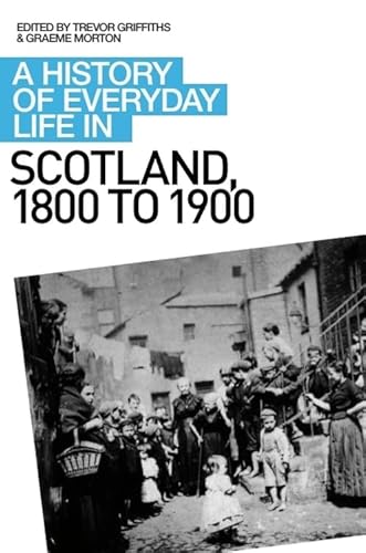 A History of Everyday Life in Scotland, 1800 to 1900 (A History of Everyday Life in Scotland, 3, Band 3) von Edinburgh University Press