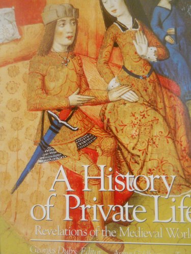 A History of Private Life, Volume II: Revelations of the Medieval World (History of Private Life (Paperback)) von Belknap Press
