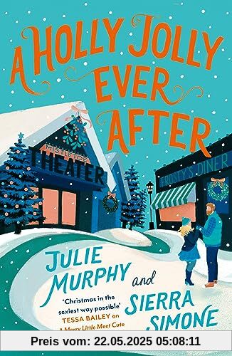 A Holly Jolly Ever After: The steamy, romantic and laugh-out-loud funny Christmas rom-com, set to be the biggest festive book of 2023
