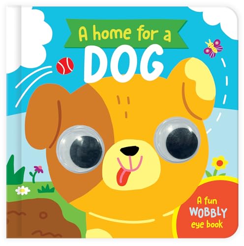 A Home for a Dog: A Fun Wobbly Eye Book von North Parade Publishing