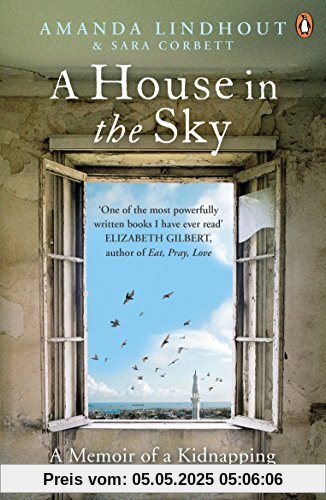 A House in the Sky: A Memoir of a Kidnapping That Changed Everything