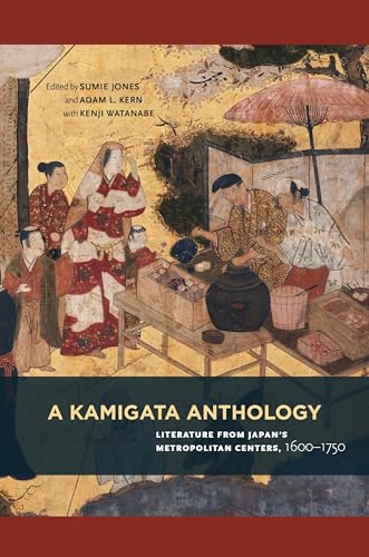A Kamigata Anthology: Literature from Japan's Metropolitan Centers, 1600-1750