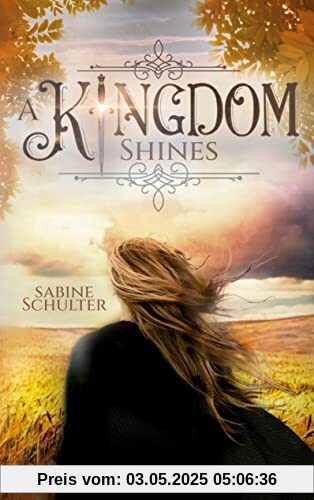 A Kingdom Shines (Kampf um Mederia 3): Royale Romantasy über eine schicksalhafte Verbindung zum Prinzen der Dämonen