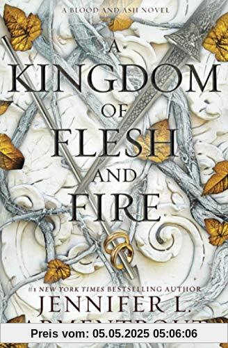 A Kingdom of Flesh and Fire: A Blood and Ash Novel