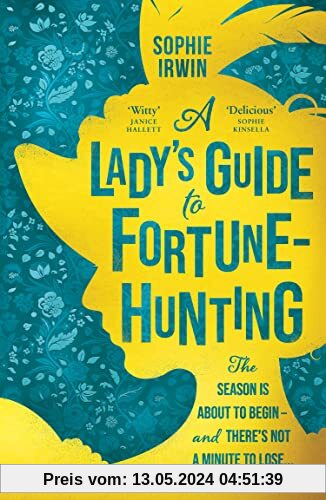 A Lady’s Guide to Fortune-Hunting: The Sunday Times #3 Bestseller - a swoonworthy regency romance. ‘Will fill the Bridgerton-shaped hole in your life’ Red