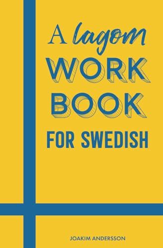 A Lagom Workbook for Swedish A Lagom Workbook for Swedish