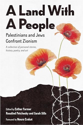 A Land With a People: Palestinians and Jews Confront Zionism; A Collection of Personal Stories, History, Poetry, and Art von Monthly Review Press,U.S.