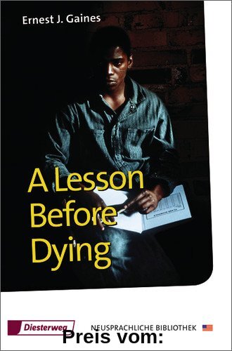 A Lesson Before Dying: Textbook (Diesterwegs Neusprachliche Bibliothek - Englische Abteilung)