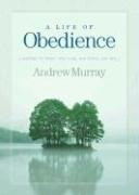A Life of Obedience A Life of Obedience