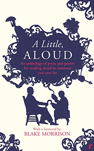 A Little, Aloud: An anthology of prose and poetry for reading aloud to someone you care for von Chatto & Windus