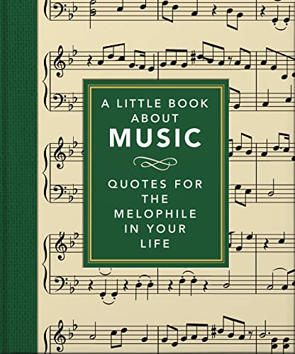 A Little Book About Music: Quotes for the melophile in your life (The Little Book of...) von WELBECK