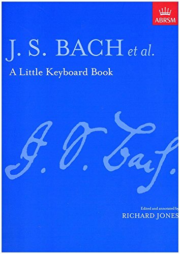 A Little Keyboard Book: Bach (Signature Series (ABRSM))